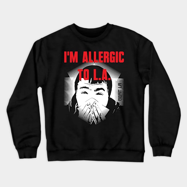 I'M Allergic to LA Crewneck Sweatshirt by Sofiia Golovina